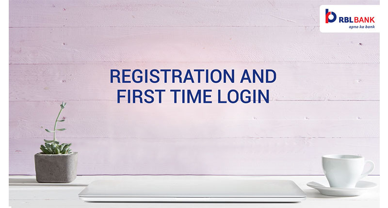 Registration & First Time Login
